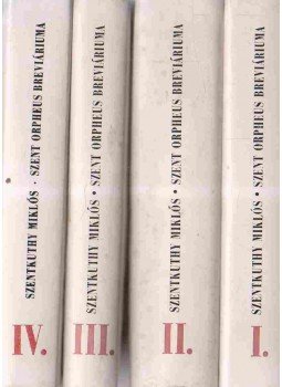 Szentkuthy Miklós - Szent Orpheus breviáriuma I-IV. Szentkuthy Miklós - Szent Orpheus breviáriuma I-IV., Budapest 1976 antikvár könyv