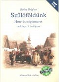 Baksa Brigitta - Szülőföldünk - Hon-és népismeret tankönyv 5. évfolyam