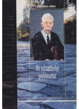 Komoróczy György - Az udvarhelyi polihisztor Komoróczy György - Az udvarhelyi polihisztor, Székelyudvarhely 2002 antikvár könyv