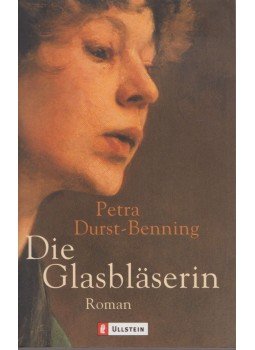 Petra Durst-Benning - Die Glasbläserin Petra Durst-Benning - Die Glasbläserin, 2003 antikvár könyv