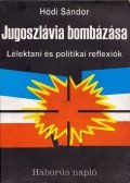 Hódi Sándor - Jugoszlávia bombázása - Lélektani és politikai reflexiók (dedikált)
