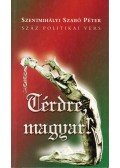 Szentmihályi Szabó Péter - Térdre, magyar! (dedikált)