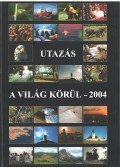 Győri Lajos - Utazás a világ körül - 2004