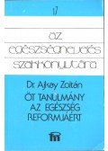 Ajkay Zoltán - Öt tanulmány az egészség reformjáért