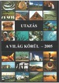 Győri Lajos - Utazás a világ körül - 2005