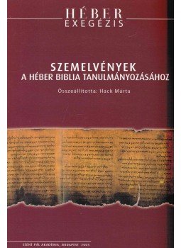 Hack Márta - Szemelvények a Héber Biblia tanulmányozásához (dedikált), Budapest 2005 antikvár könyv