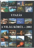 Győri Lajos - Utazás a világ körül - 2002