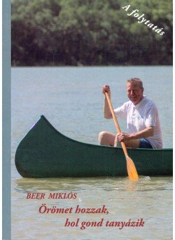 Beer Miklós, Réti József - Örömet hozzak, hol gond tanyázik (dedikált) Beer Miklós, Réti József - Örömet hozzak, hol gond tanyázik (dedikált), Kismaros 2016 antikvár könyv