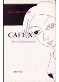 Karafiáth Orsolya - Café X (dedikált)