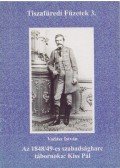 dr. Füvessy Anikó - Az 1848/49-es szabadságharc tábornoka: Kiss Pál