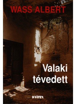 Wass Albert - Valaki tévedett I. Wass Albert - Valaki tévedett I., null 2003 antikvár könyv