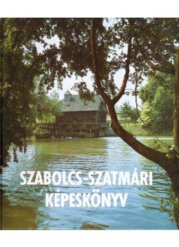 Tahin Gyula, Burget Lajos - Szabolcs-Szatmári képeskönyv (dedikált) Tahin Gyula, Burget Lajos - Szabolcs-Szatmári képeskönyv (dedikált), Budapest 1988 antikvár könyv