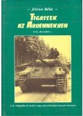 Józsa Béla - Tigrisek az Ardennekben (dedikált)