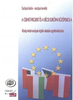Annási Ferenc, Görcsné Muzsai Viktória - A Cernet-projekt és a bécsi európai középiskola, Győr 2001 antikvár könyv