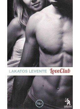 Lakatos Levente - LoveClub Lakatos Levente - LoveClub, Budapest 2013 antikvár könyv