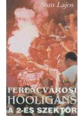 Som Lajos - Ferencvárosi Hooligans