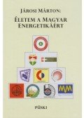 JÁROSI MÁRTON - Életem a magyar energetikáért