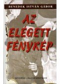 Benedek István Gábor - Az elégett fénykép (dedikált)