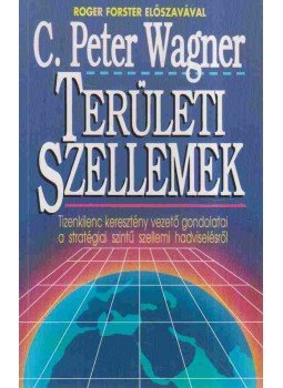 C. Peter Wagner - Területi szellemek C. Peter Wagner - Területi szellemek, 1994 antikvár könyv