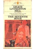 Hill, Grace Livingstone - The Seventh Hour