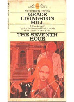 Hill, Grace Livingstone - The Seventh Hour Hill, Grace Livingstone - The Seventh Hour, 1976 antikvár könyv