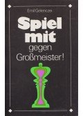 Gelenczei Emil - Spiel mit - gegen Großmeister!