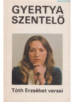 Tóth Erzsébet - Gyertyaszentelő Tóth Erzsébet - Gyertyaszentelő, Budapest 1982 antikvár könyv
