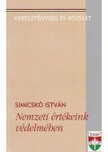 Simicskó István - Nemzeti értékeink védelmében