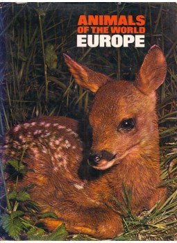 Alwyne Wheeler, David Christie, Edwin Cohen, Cathy Jarman, Reg Lanworn - Animals of the World: Europe, Feltham 1970 antikvár könyv