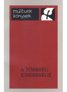 Bárdi Nándor - A többség kisebbsége Bárdi Nándor - A többség kisebbsége, Csíkszereda 1999 antikvár könyv