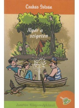 Csukás István - Nyár a szigeten Csukás István - Nyár a szigeten, Szeged 2005 antikvár könyv