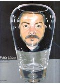 Forgács Éva,Fehér László,Hegyi Lóránd,Donald Kuspit,Néray Katalin,Mark Scheps - Fehér László - Művek 1975-2007