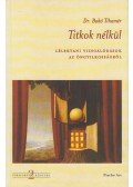 Bakó Tihamér Dr. - Titkok nélkül