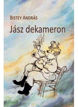 Bistey András - Jász dekameron Bistey András - Jász dekameron, null 2018 antikvár könyv