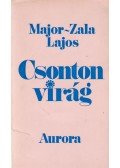 Major-Zala Lajos - Csonton virág