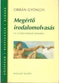 Orbán Gyöngyi - Megértő irodalomolvasás 14-15 éves diákok számára