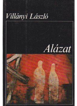 Villányi László - Alázat Villányi László - Alázat, Budapest 1990 antikvár könyv