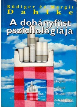 Dahlke, Rüdiger, Dahlke, Margit - A dohányfüst pszichológiája Dahlke, Rüdiger, Dahlke, Margit - A dohányfüst pszichológiája, Piliscsaba 1997 antikvár könyv