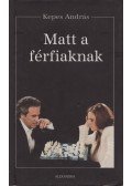 Kepes András - Matt a férfiaknak