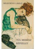 Kelecsényi László - Túl merész képzelet