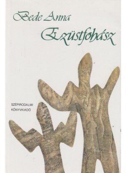 Bede Anna - Ezüstfohász Bede Anna - Ezüstfohász, Budapest 1990 antikvár könyv