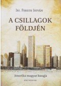 Ifj. Fekete István - A csillagok földjén - Amerika magyar hangja