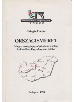Balogh Ferenc - Országismeret Balogh Ferenc - Országismeret, Budapest 2000 antikvár könyv