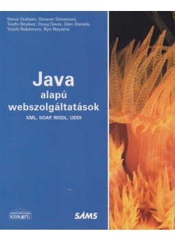Szy György - Java alapú webszolgáltatások Szy György - Java alapú webszolgáltatások, Budapest 2002 antikvár könyv