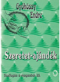 Gyökössy Endre - Szeretet-ajándék Gyökössy Endre - Szeretet-ajándék, Budapest 0 antikvár könyv