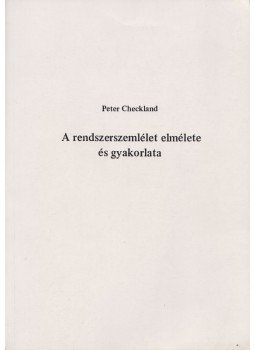 Peter Checkland - A rendszerszemlélet elmélete és gyakorlata, Budapest 1987 antikvár könyv