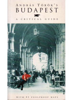 Török András - Budapest - A Critical Guide Török András - Budapest - A Critical Guide, Budapest 1998 antikvár könyv