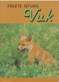 Fekete István - Vuk, Csí és más állattörténetek