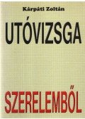 Kárpáti Zoltán - Utóvizsga szerelemből