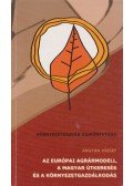 Ángyán József  - Az európai agrármodell, a magyar útkeresés és a környezetgazdálkodás